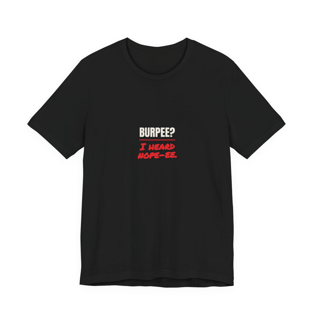 Burpee? I Heard Nope-ee.